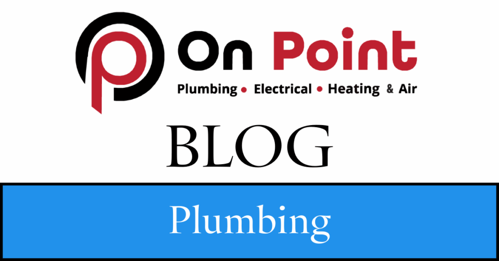 On Point San Antonio Plumbing Services Blog Thumbnail